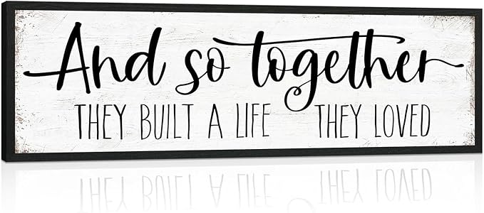 And So Together They Built a Life They Loved Sign: Modern Farmhouse Wall Decor Inspirational Quotes Family Bedroom Sign 12" x 40",Rustic Home Wall Art Plaque Framed Wall Hanging Signs